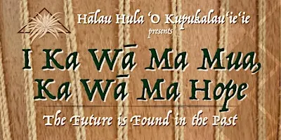 I Ka Wā Ma Mua, Ka Wā Ma Hope
