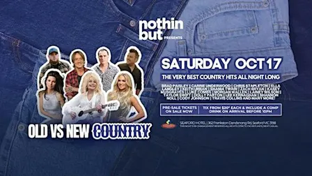 Nothin But Old V New Country anthems at Seaford Hotel!