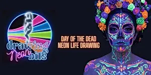 Drawing Neon Bits: Day of the Dead Neon Life Drawing, in Leigh on Sea