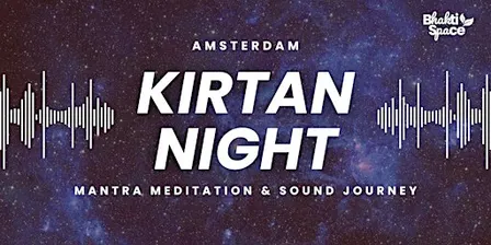 Amsterdam Kirtan Night - Mantra Meditation & Sound Journey