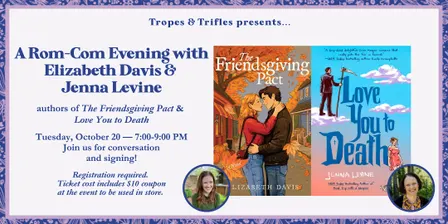A Rom-Com Evening with Elizabeth Davis & Jenna Levine!