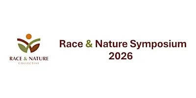Race and Nature Symposium: Mapping the Intersection in Challenging Times