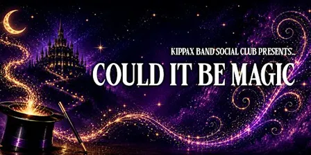 Could it be Magic? Kippax Band Cabaret 2026
