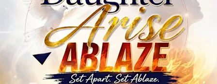 Daughter Arise Conference 2026: ABLAZE