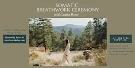 Somatic Breathwork Ceremony with Laura Bales