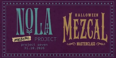 NOLA's Whisky Project Seven: Halloween Mezcal Masterclass Special
