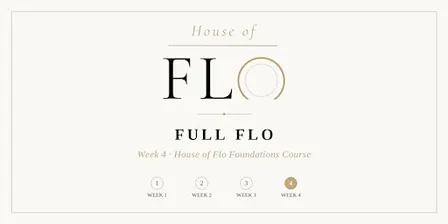 Full Flo - Week 4