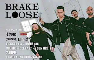BRAKE LOOSE @Voodoo (Belfast)/SINK + Plastercast + Inner City Sumo + Lyink
