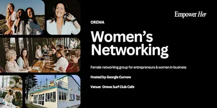Orewa - Empower Her Networking - Focus, Flow and Productivity