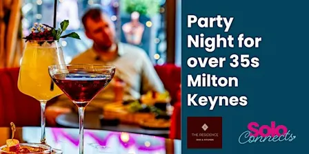 Solo Connects - Party night for over 35s