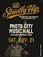 The Strictly Hip @ Photo City Music Hall (Rochester, NY)