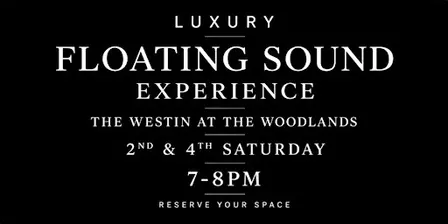 Luxury Floating Sound Experience | The Westin at The Woodlands