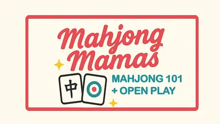 Mahjong Mamas: Torrence and Knox 10/29 Mahjong 101 + Open Play
