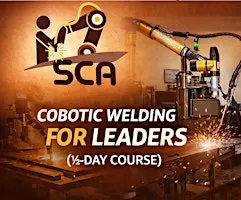 Cobotic Welding for Leaders (Half-Day Course)