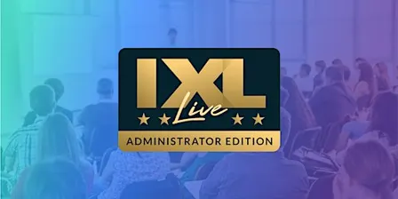 IXL Live: Administrator Edition - Pittsburgh, PA (Oct. 14)