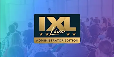 IXL Live: Administrator Edition - Richmond, VA (Oct. 21)