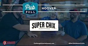 Super Chix - Hoover - Pub Poll