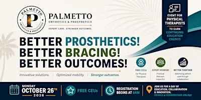 Better Prosthetics! Better Bracing! Better Outcomes!