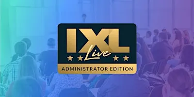 IXL Live: Administrator Edition - Overland Park, KS (Oct. 21)