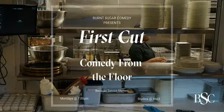 First Cut - Service Inspired Comedy