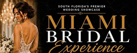 Miami Bridal Experience Wedding Show