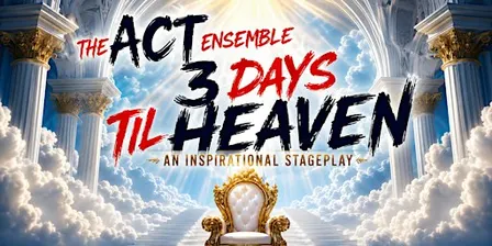 Three Days Til Heaven Stage Play