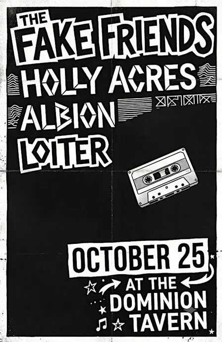 The Fake Friends, Holly Acres, Albion, Loiter