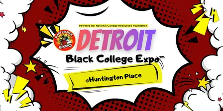 6th Annual Detroit Black College Expo-FREE