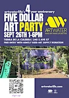 ARTWATERlife's Anniversary Five Dollar Art Party