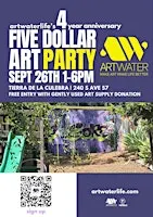 ARTWATERlife's Anniversary Five Dollar Art Party