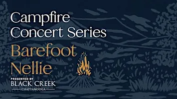 Fall 2026 Campfire Concert Series: Barefoot Nellie