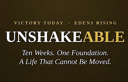 UNSHAKEABLE : A Life That Cannot Be Moved.