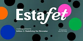 ESTAFET Edition 3: Redefining the filmmaker