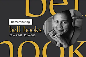 Remembering bell hooks - The Will To Change: Men, Masculinity and Love