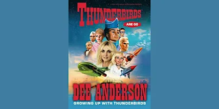 Dee Anderson: Growing Up With Thunderbirds