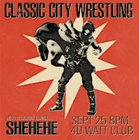 CLASSIC CITY WRESTLING WITH SHEHEHE