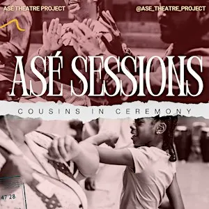 Asé Sessions: Creative Rituals for Culture & Connection