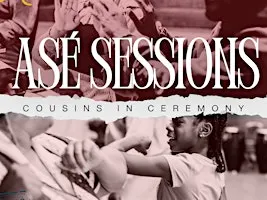 Asé Sessions: Creative Rituals for Culture & Connection