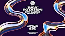 RAW ROTATION | DRUM & BASS TAKEOVER
