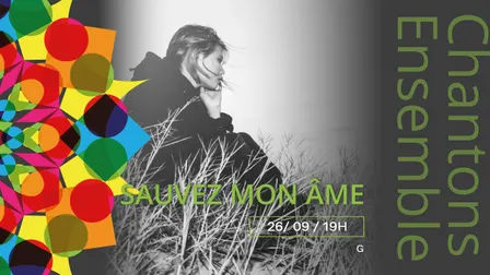 Chantons Ensemble - Sauvez mon âme