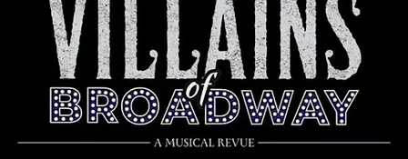 Villains of Broadway Dinner Theater