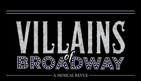Villains of Broadway Dinner Theater