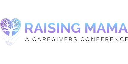 Raising Mama Caregivers Conference