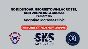 POSTPONED:2026 So Kids SOAR Lacrosse with Georgetown University