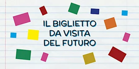 IL BIGLIETTO DA VISITA DEL FUTURO - laboratorio creativo dai 6 ai 12 anni?