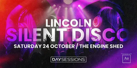 DAY SESSIONS Presents: SILENT DISCO - Lincoln - 2026