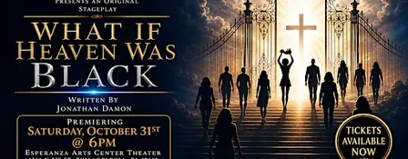 WHAT IF HEAVEN WAS BLACK - THE STAGE PLAY