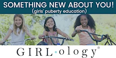 Girlology Something New About YOU with Keaton Mims, MSN, APRN, CPNP