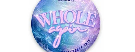 WHOLE AGAIN Conference