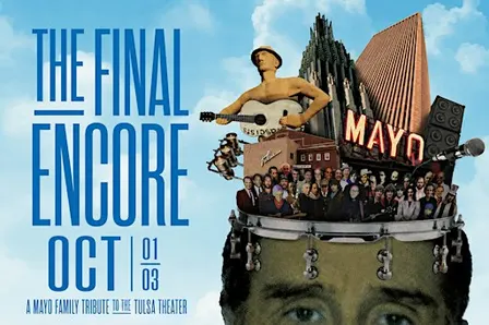 The Final Encore: Mayo Family Tribute to the Tulsa Theater,  Oct 1 – Oct 3